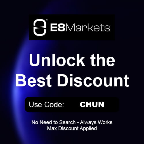 E8 Markets Discount Code CHUN – Best Available Deal