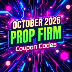 October 2026 Prop Firm Coupon Codes & Discounts – Monthly Roundup