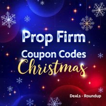 🎄 Christmas 2025 Prop Firm Coupon Codes & Deals – Roundup Updating…