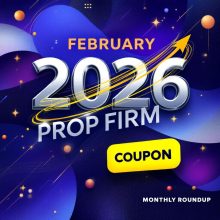 February 2026 Prop Firm Coupon Codes & Discounts – Monthly Roundup