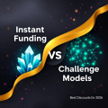 Instant Funding vs Challenge Models: Best Discounts for 2026